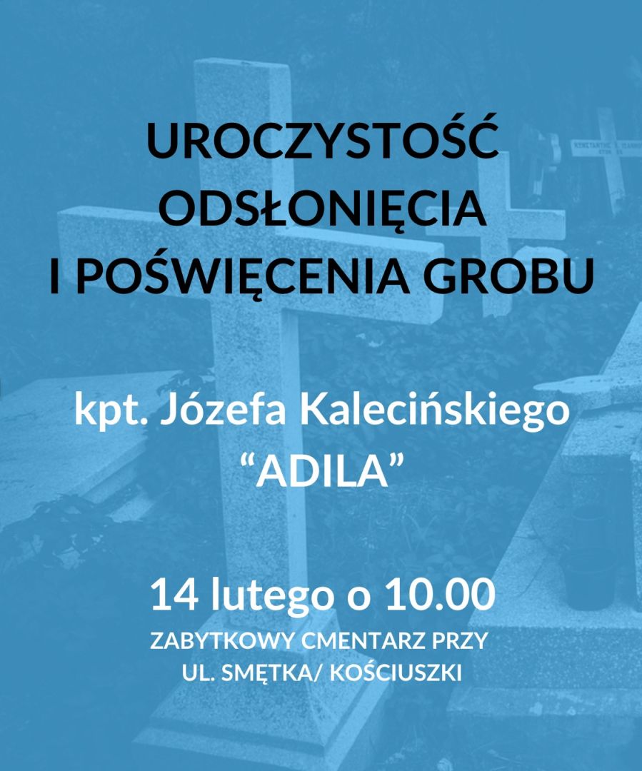 Plakat z zapisem: Uroczystość odsłonięcia i poświęcenia grobu kpt. Józefa Kalecińskiego 